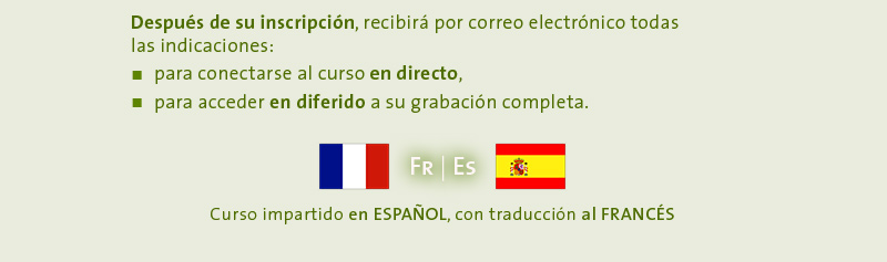 Curso impartido en Español, con traducción al Francés